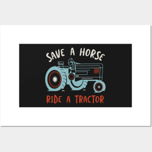 Funny Farming Save a Horse Ride a Tractor Posters and Art